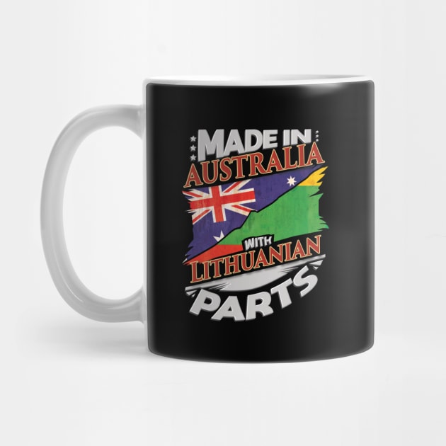 Made In Australia With Lithuanian Parts - Gift for Lithuanian From Lithuania by Country Flags